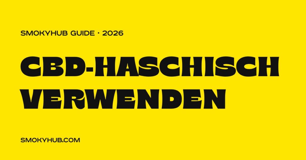 CBD-Haschisch verwenden – SmokyHUB Guide