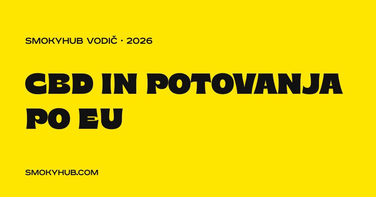 CBD in potovanja po EU – vodič SmokyHUB