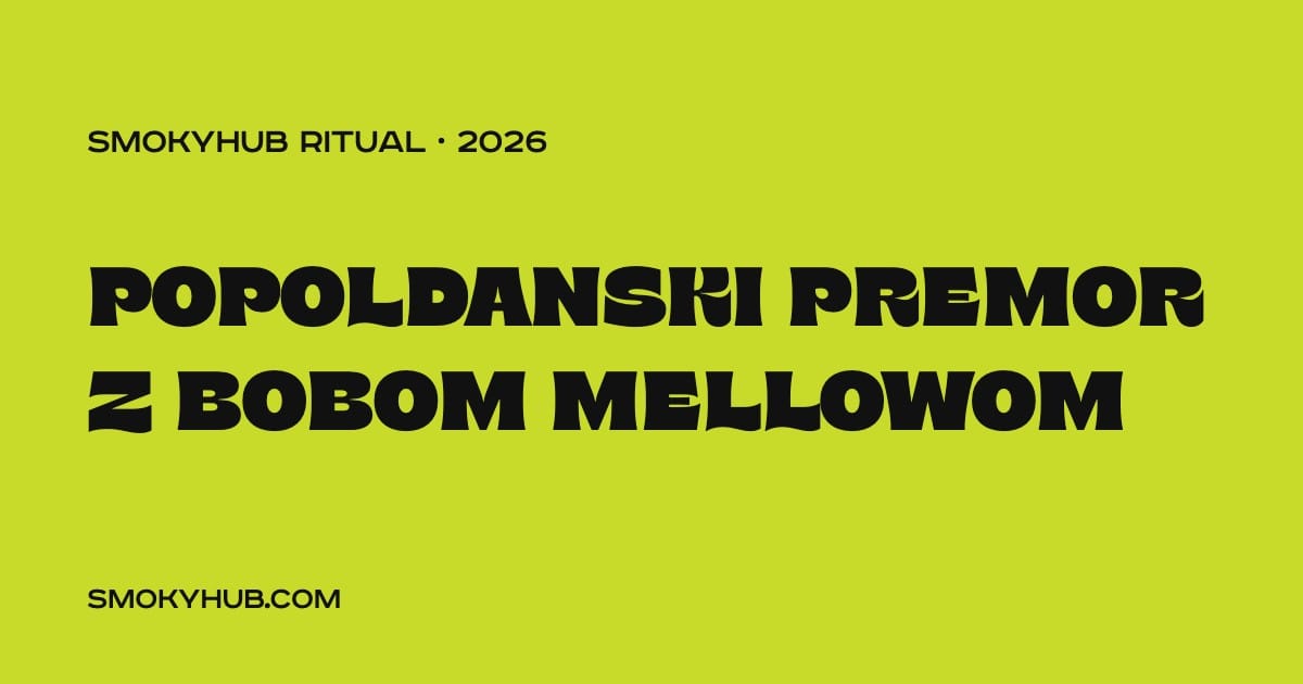 Popoldanski premor z Bobom Mellowom (SmokyHUB)